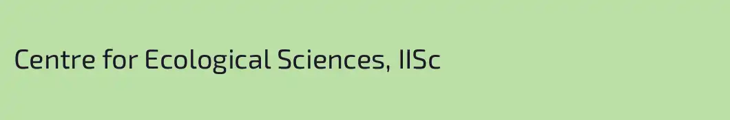 Centre for Ecological Sciences, IISc